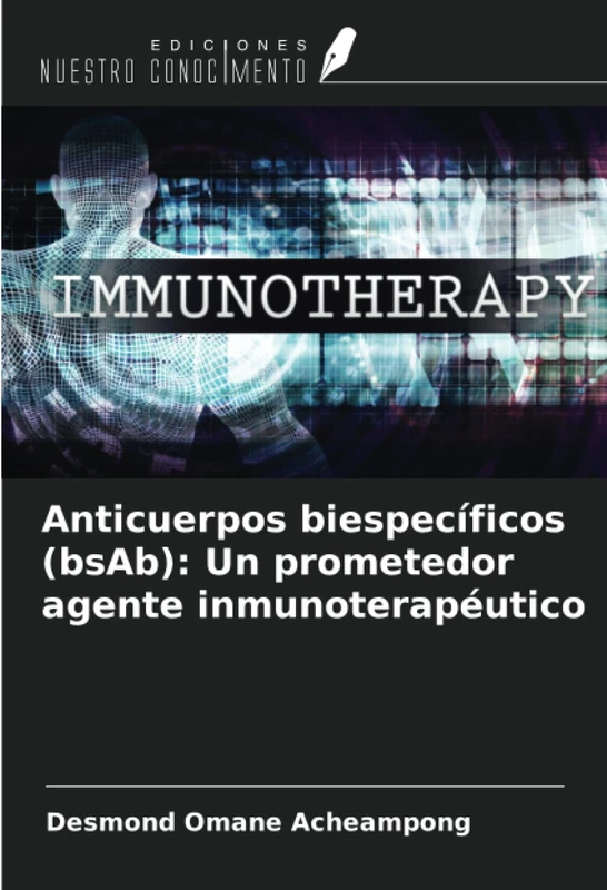 Anticuerpos biespecíficos (bsAb): Un prometedor agente inmunoterapéutico