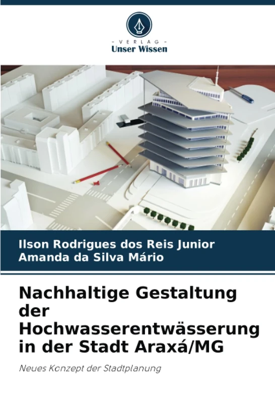 Nachhaltige Gestaltung der Hochwasserentwässerung in der Stadt Araxá/MG: Neues Konzept der Stadtplanung