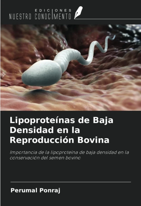Lipoproteínas de Baja Densidad en la Reproducción Bovina: Importancia de la lipoproteína de baja densidad en la conservación del semen bovino