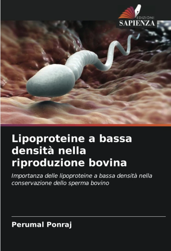 Lipoproteine a bassa densità nella riproduzione bovina: Importanza delle lipoproteine a bassa densità nella conservazione dello sperma bovino