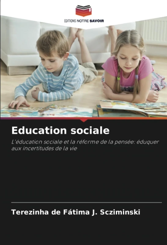 Education sociale: L'éducation sociale et la réforme de la pensée: éduquer aux incertitudes de la vie