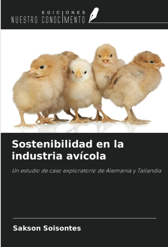 Sostenibilidad en la industria avícola: Un estudio de caso exploratorio de Alemania y Tailandia