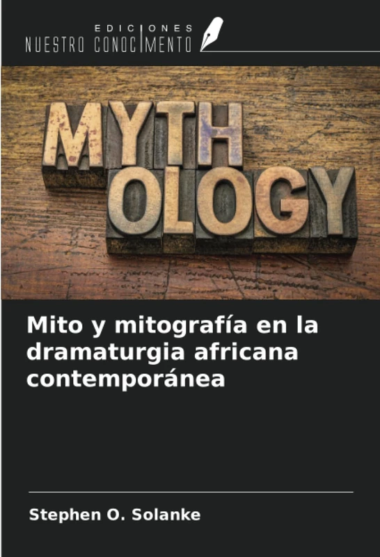 Mito y mitografía en la dramaturgia africana contemporánea