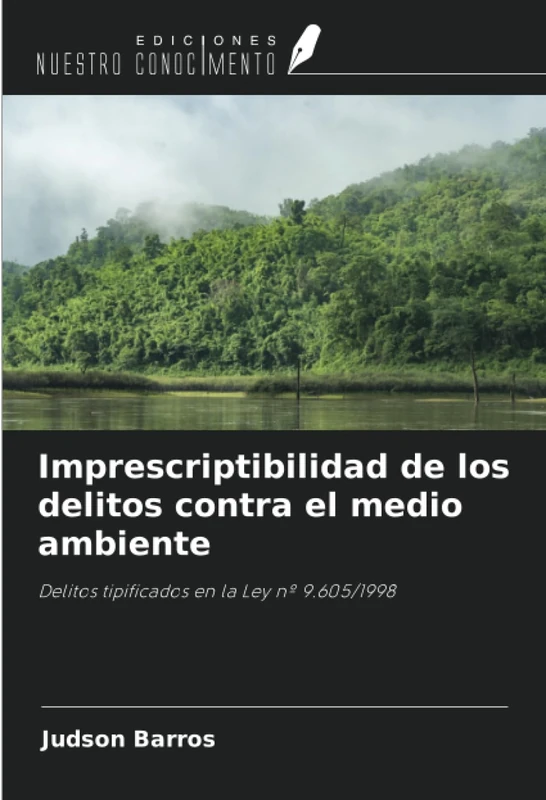 Imprescriptibilidad de los delitos contra el medio ambiente: Delitos tipificados en la Ley nº 9.605/1998 - Image 1