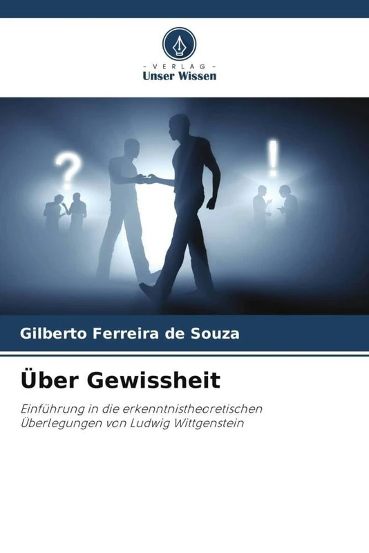 Über Gewissheit: Einführung in die erkenntnistheoretischen Überlegungen von Ludwig Wittgenstein