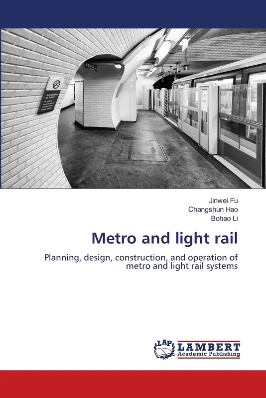 Metro and light rail: Planning, design, construction, and operation of metro and light rail systems