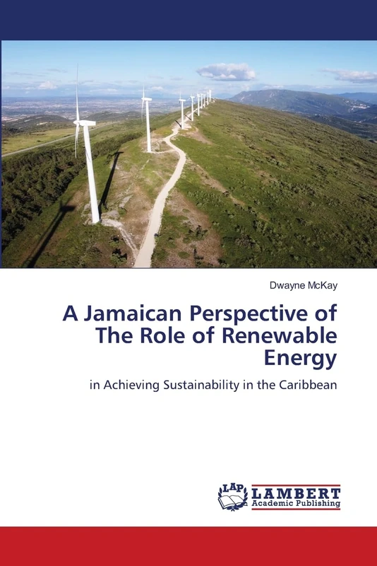 A Jamaican Perspective of The Role of Renewable Energy: in Achieving Sustainability in the Caribbean