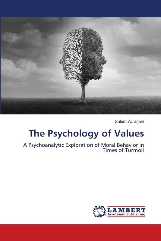 The Psychology of Values: A Psychoanalytic Exploration of Moral Behavior in Times of Turmoil
