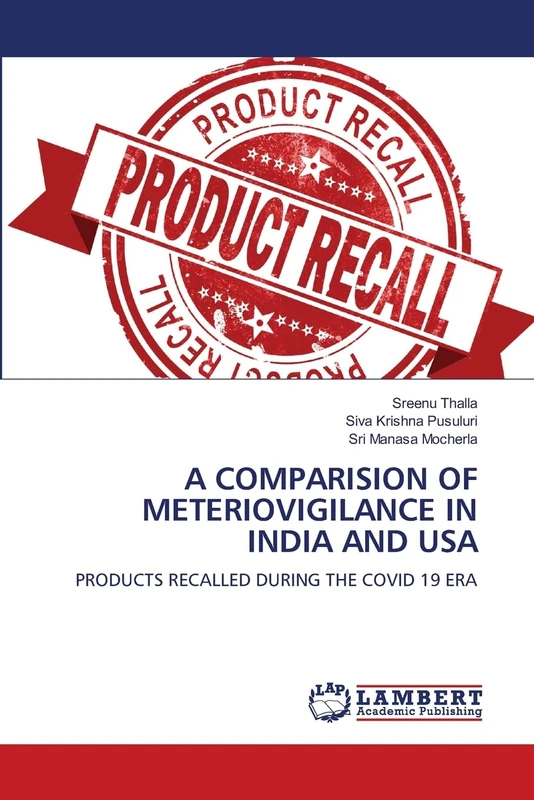 A COMPARISION OF METERIOVIGILANCE IN INDIA AND USA: PRODUCTS RECALLED DURING THE COVID 19 ERA