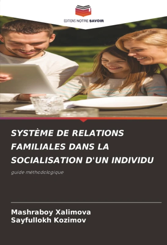 SYSTÈME DE RELATIONS FAMILIALES DANS LA SOCIALISATION D'UN INDIVIDU: guide méthodologique