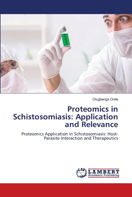 Proteomics in Schistosomiasis: Application and Relevance