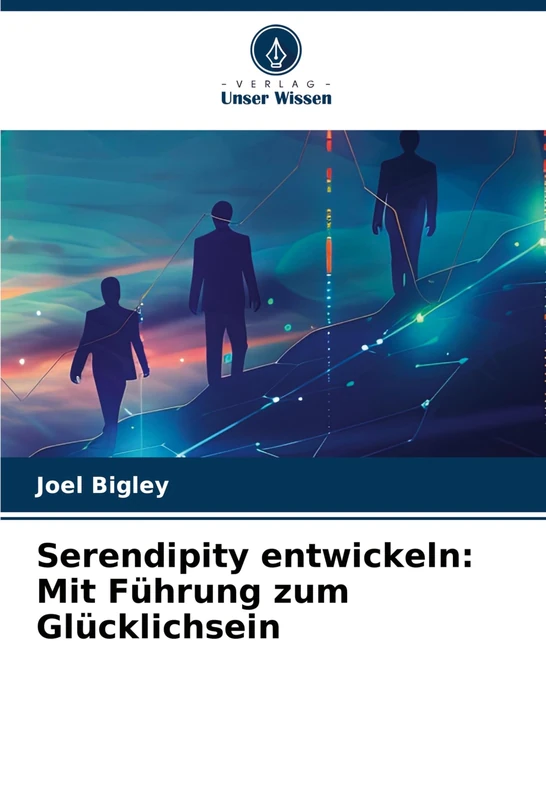 Serendipity entwickeln: Mit Führung zum Glücklichsein - Image 1