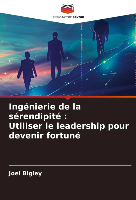 Ingénierie de la sérendipité: Utiliser le leadership pour devenir fortuné - Image 1
