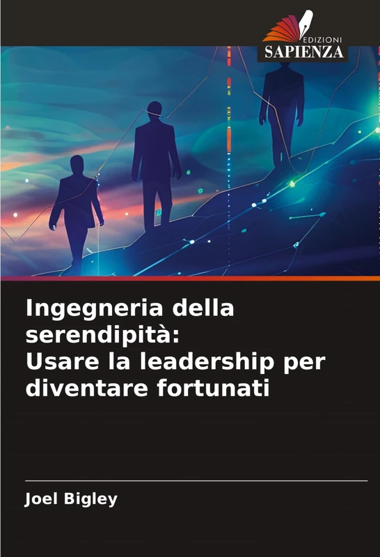 Ingegneria della serendipità: Usare la leadership per diventare fortunati - Image 1