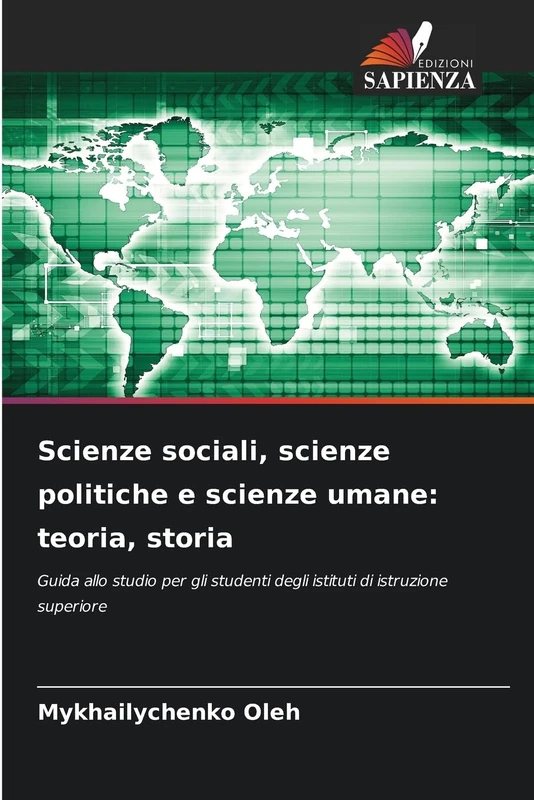 Scienze sociali, scienze politiche e scienze umane: teoria, storia