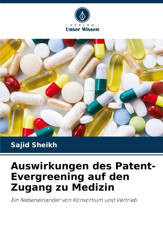 Auswirkungen des Patent-Evergreening auf den Zugang zu Medizin: Ein Nebeneinander von Konsortium und Vertrieb