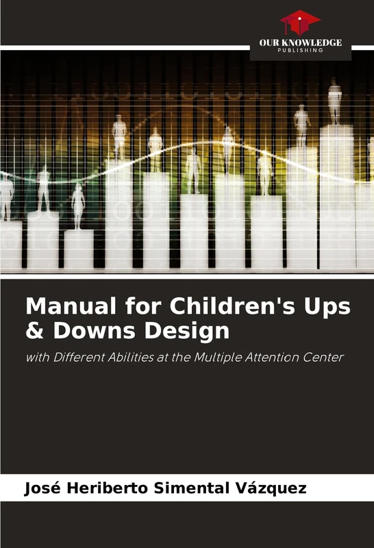 Manual for Children's Ups & Downs Design: with Different Abilities at the Multiple Attention Center - Image 1
