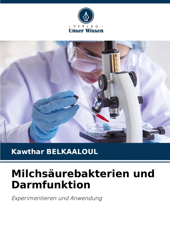 Milchsäurebakterien und Darmfunktion: Experimentieren und Anwendung