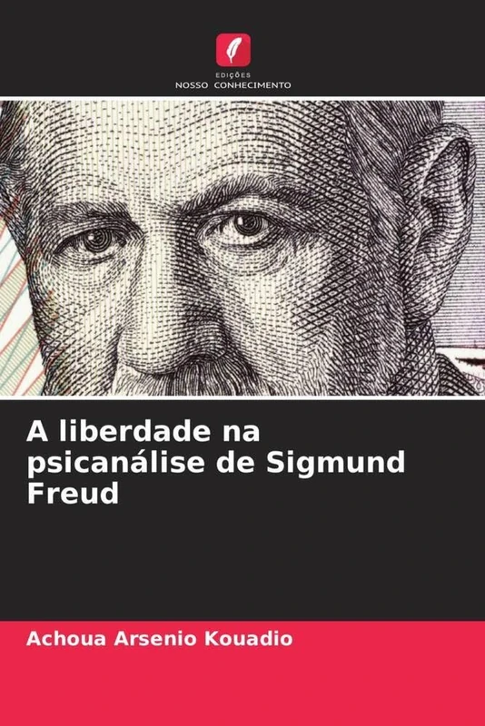 A liberdade na psicanálise de Sigmund Freud