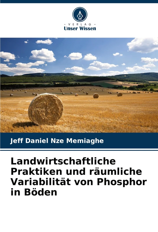 Landwirtschaftliche Praktiken und räumliche Variabilität von Phosphor in Böden