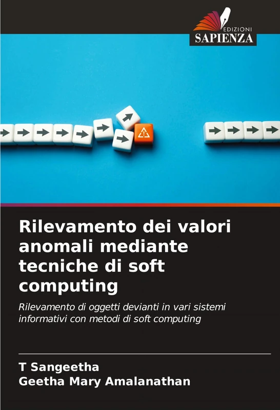 Rilevamento dei valori anomali mediante tecniche di soft computing: Rilevamento di oggetti devianti in vari sistemi informativi con metodi di soft computing - Image 1