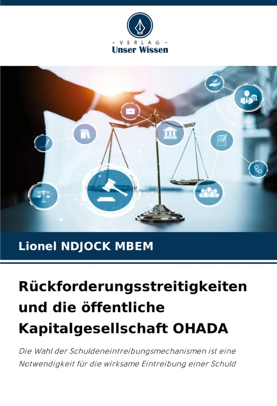 Rückforderungsstreitigkeiten und die öffentliche Kapitalgesellschaft OHADA: Die Wahl der Schuldeneintreibungsmechanismen ist eine Notwendigkeit für die wirksame Eintreibung einer Schuld