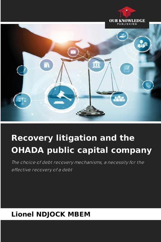 Recovery litigation and the OHADA public capital company: The choice of debt recovery mechanisms, a necessity for the effective recovery of a debt - Image 1
