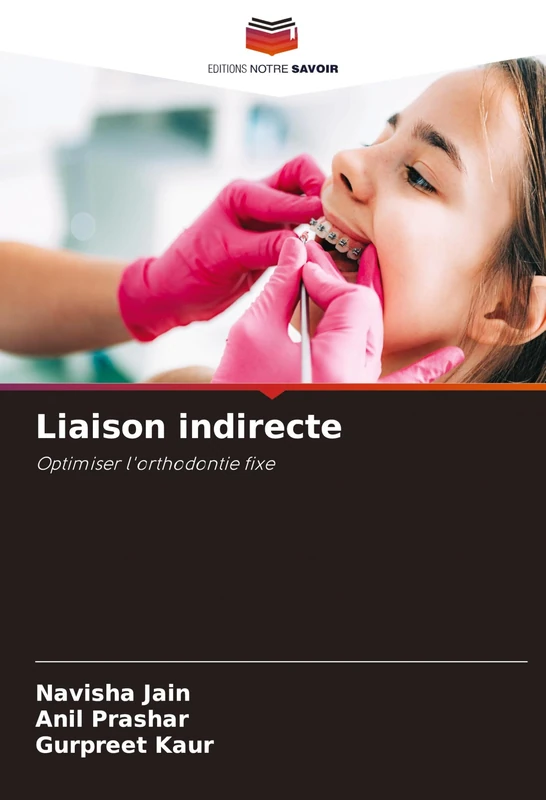 Liaison indirecte: Optimiser l'orthodontie fixe