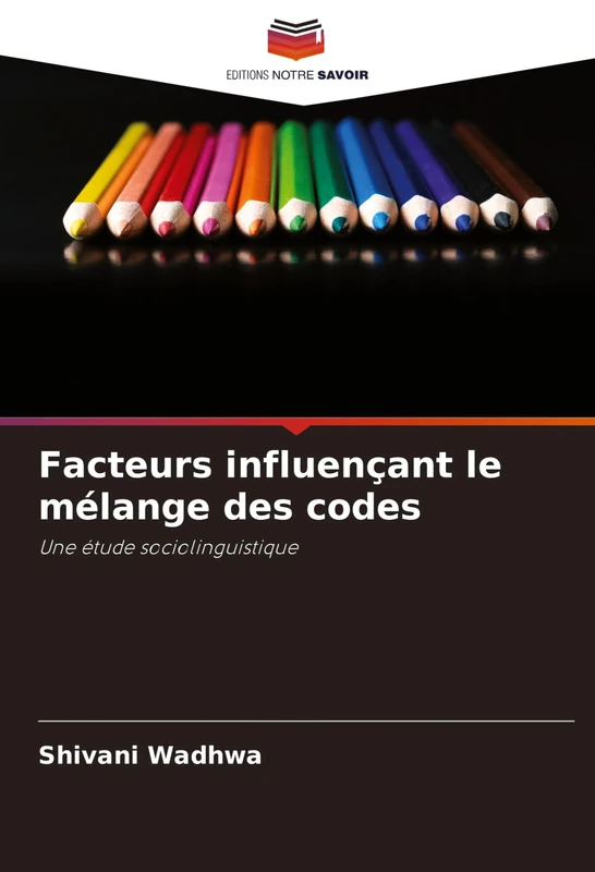 Facteurs influençant le mélange des codes: Une étude sociolinguistique