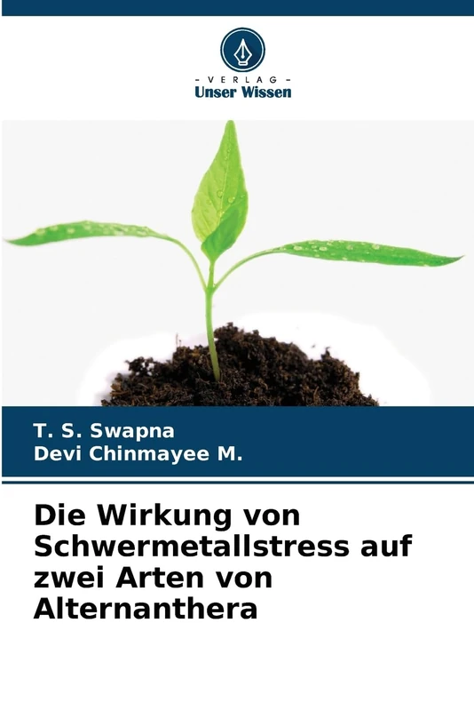 Die Wirkung von Schwermetallstress auf zwei Arten von Alternanthera