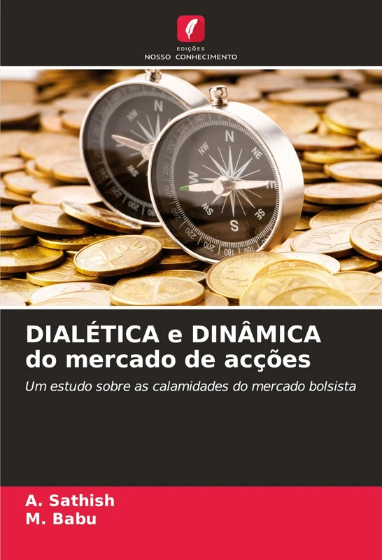 DIALÉTICA e DINÂMICA do mercado de acções: Um estudo sobre as calamidades do mercado bolsista