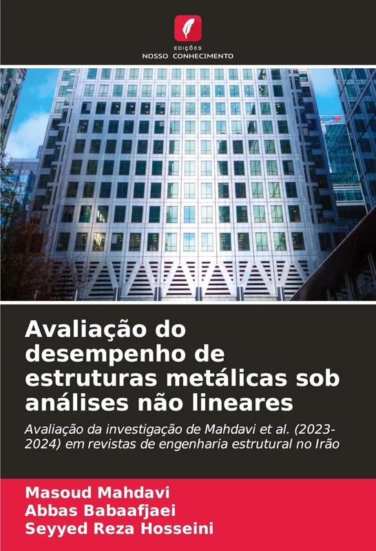 Avaliação do desempenho de estruturas metálicas sob análises não lineares: Avaliação da investigação de Mahdavi et al. (2023-2024) em revistas de engenharia estrutural no Irão - Image 1