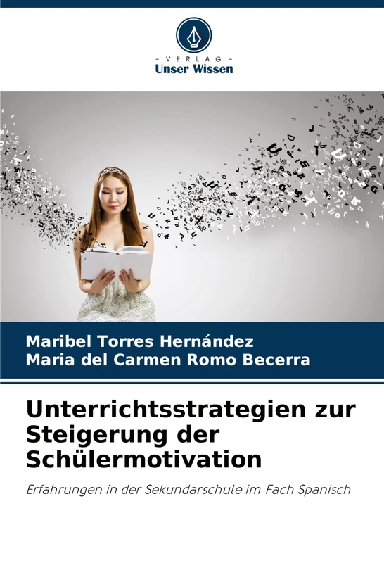 Unterrichtsstrategien zur Steigerung der Schülermotivation: Erfahrungen in der Sekundarschule im Fach Spanisch