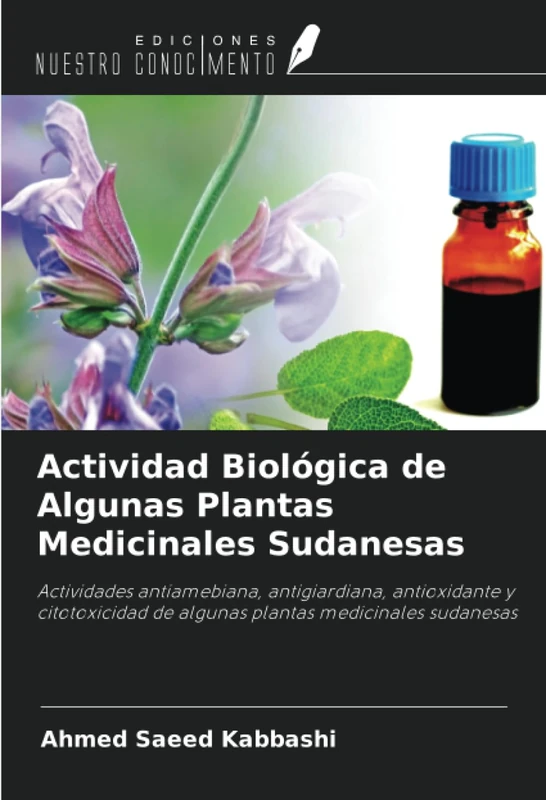 Actividad Biológica de Algunas Plantas Medicinales Sudanesas: Actividades antiamebiana, antigiardiana, antioxidante y citotoxicidad de algunas plantas medicinales sudanesas - Image 1