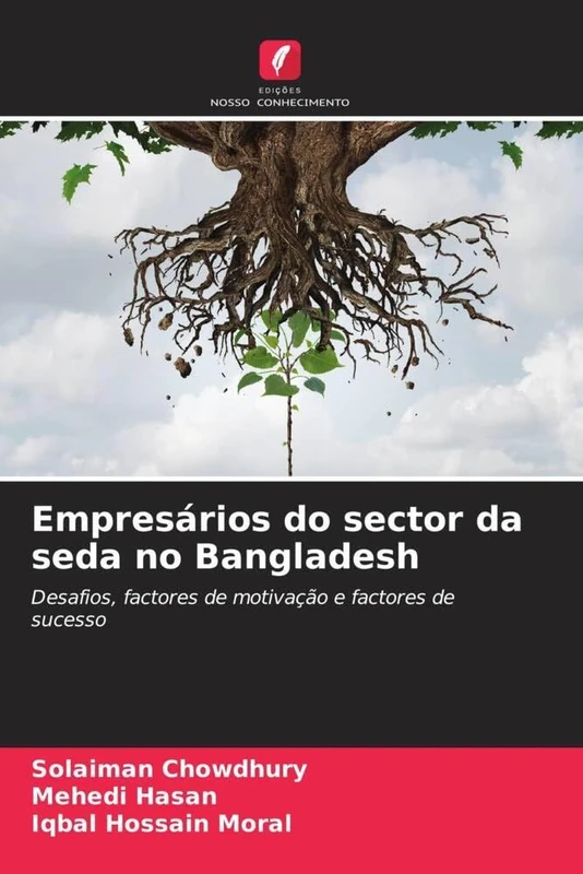 Empresários do sector da seda no Bangladesh: Desafios, factores de motivação e factores de sucesso