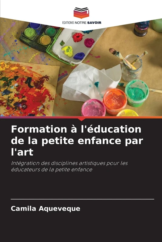 Formation à l'éducation de la petite enfance par l'art: Intégration des disciplines artistiques pour les éducateurs de la petite enfance - Image 1
