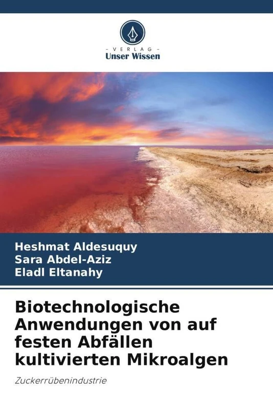 Biotechnologische Anwendungen von auf festen Abfällen kultivierten Mikroalgen: Zuckerrübenindustrie