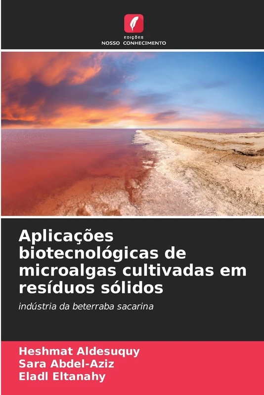 Aplicações biotecnológicas de microalgas cultivadas em resíduos sólidos: indústria da beterraba sacarina