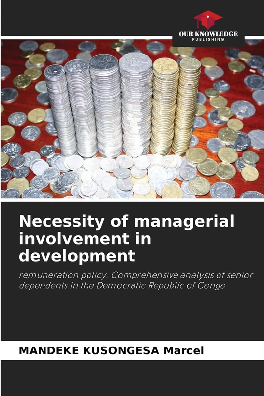 Necessity of managerial involvement in development: remuneration policy. Comprehensive analysis of senior dependents in the Democratic Republic of Congo