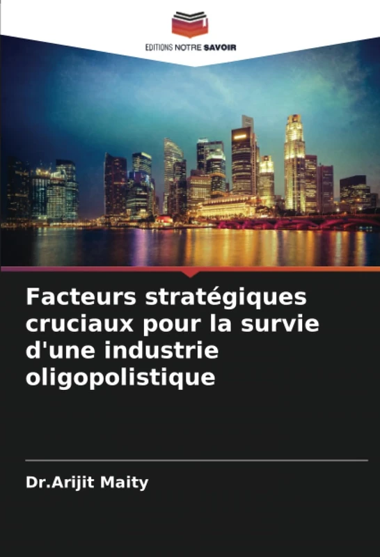 Facteurs stratégiques cruciaux pour la survie d'une industrie oligopolistique