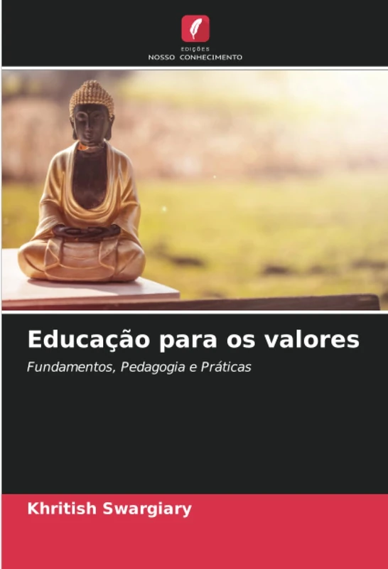 Educação para os valores: Fundamentos, Pedagogia e Práticas