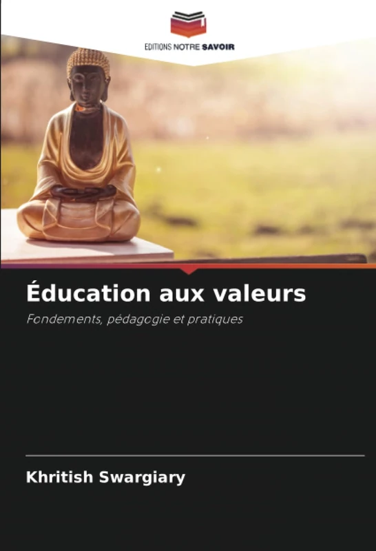 Éducation aux valeurs: Fondements, pédagogie et pratiques