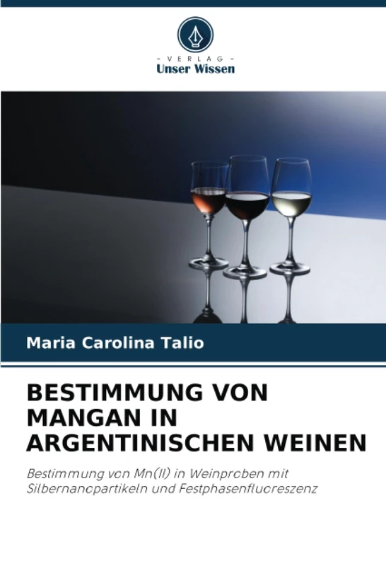 BESTIMMUNG VON MANGAN IN ARGENTINISCHEN WEINEN: Bestimmung von Mn(II) in Weinproben mit Silbernanopartikeln und Festphasenfluoreszenz - Image 1
