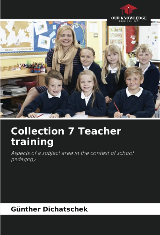 Collection 7 Teacher training: Aspects of a subject area in the context of school pedagogy