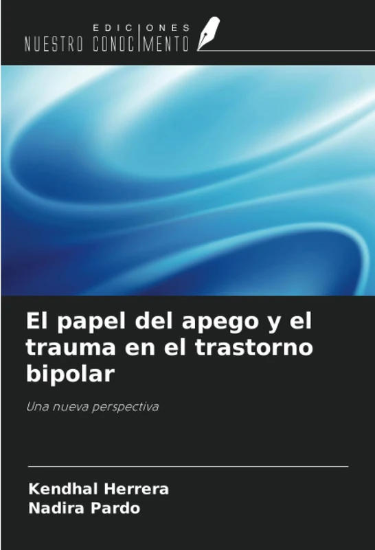 El papel del apego y el trauma en el trastorno bipolar: Una nueva perspectiva
