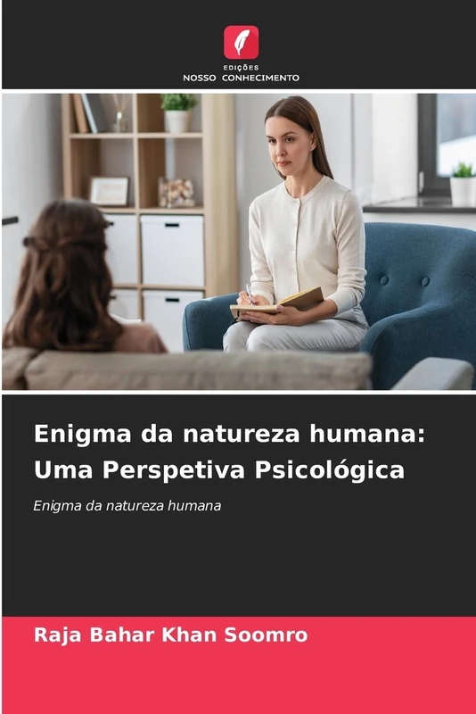 Enigma da natureza humana: Uma Perspetiva Psicológica: Enigma da natureza humana