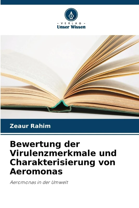 Bewertung der Virulenzmerkmale und Charakterisierung von Aeromonas: Aeromonas in der Umwelt