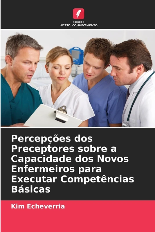 Percepções dos Preceptores sobre a Capacidade dos Novos Enfermeiros para Executar Competências Básicas - Image 1