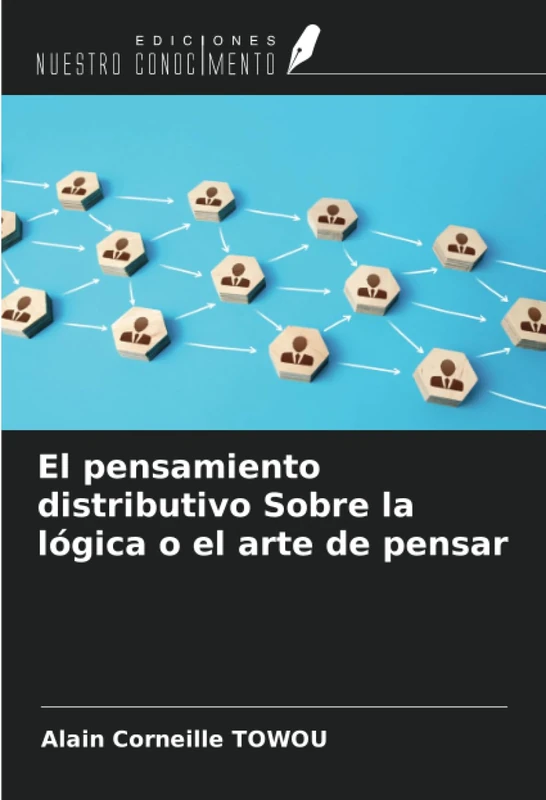 El pensamiento distributivo Sobre la lógica o el arte de pensar