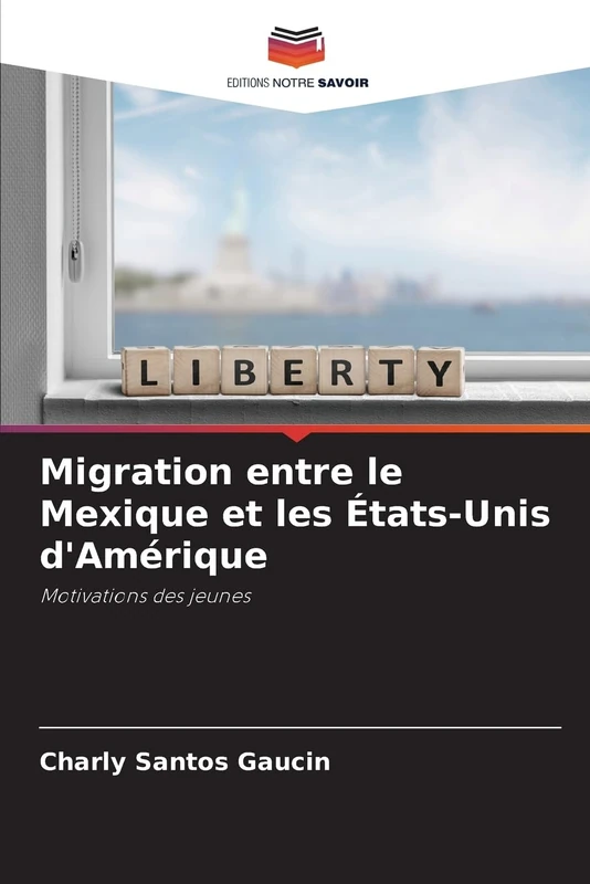 Migration entre le Mexique et les États-Unis d'Amérique: Motivations des jeunes